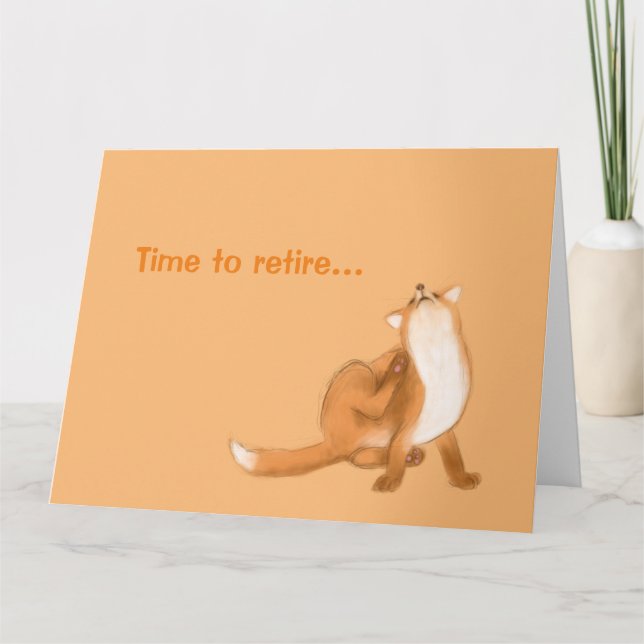 Time to retire cute scratching fox drawing card (Front)