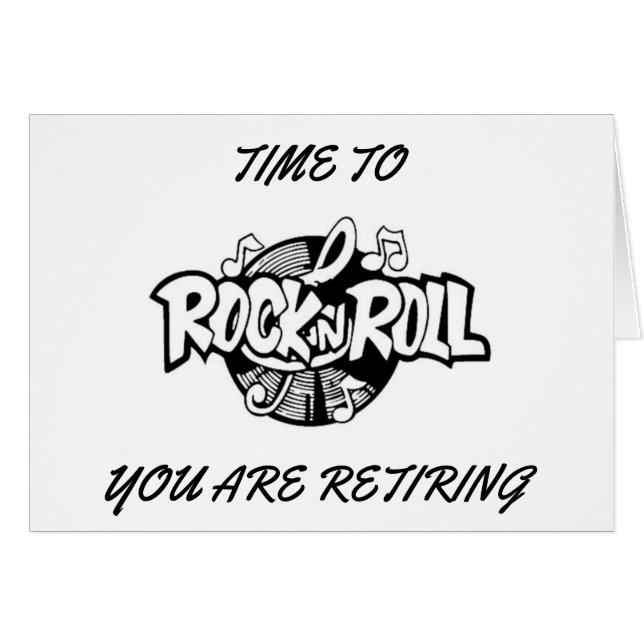 TIME TO "ROCK AND ROLL" YOU ARE **RETIRING** (Front Horizontal)