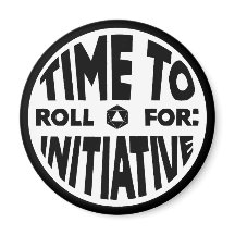 Time To Roll For Initiative