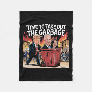Time To Take Out The Garbage Kamala Trump Supporte Fleece Blanket