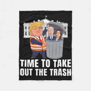 Time To Take Out The Trash Funny Trump  Fleece Blanket