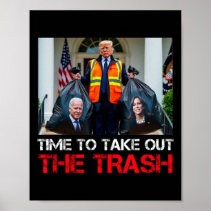 Time To Take Out The Trash Funny Trump Garbyge Man Poster