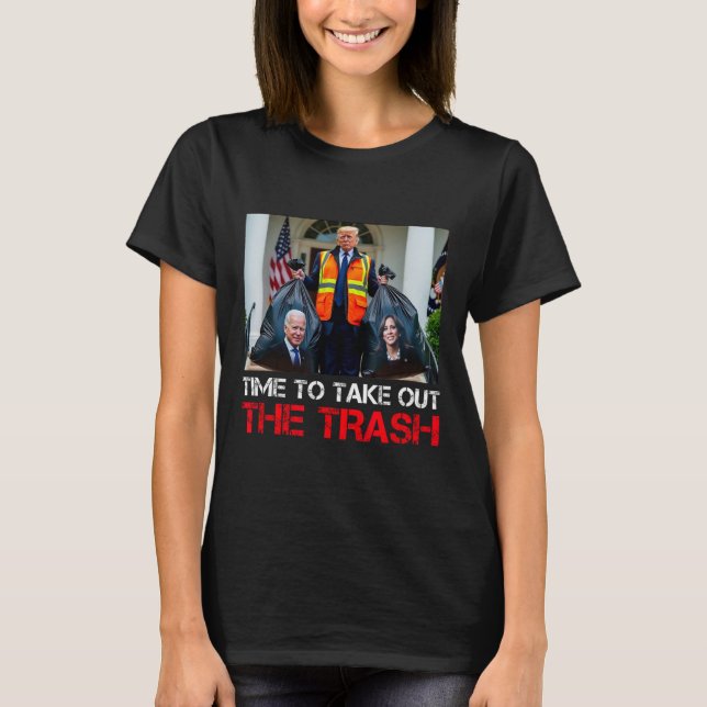 Time To Take Out The Trash Funny Trump Garbyge Man T-Shirt (Front)