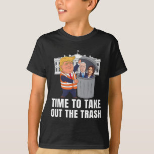 Time To Take Out The Trash Funny Trump T-Shirt