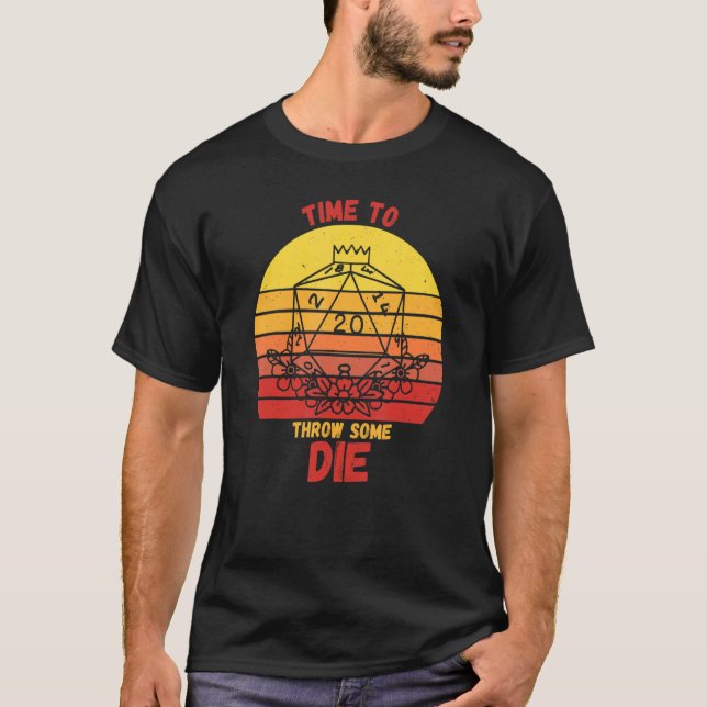 Time To Throw Some Die   And Punny D20 Dice Retro T-Shirt (Front)