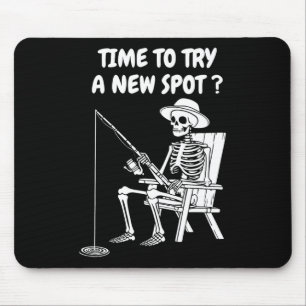 Time To Try A New Spot Funny Fishing 1  Mouse Pad