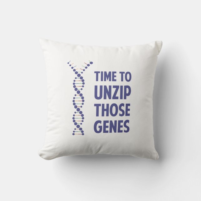 Time To Unzip Those Genetic Genes Throw Pillow (Front)