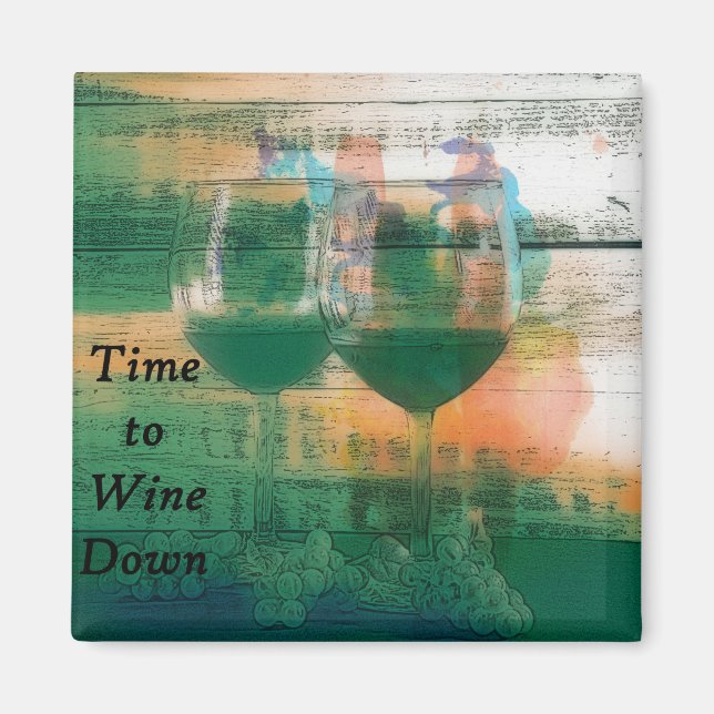 Time to Wine Down Magnet (Front)