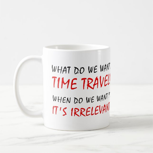 Time Travel Irrelevant Funny Mug (Left)