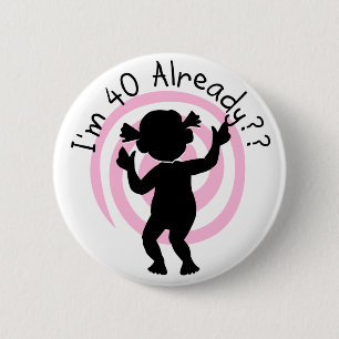 Time Warp 40 Already Tshirts and gifts 2 Inch Round Button