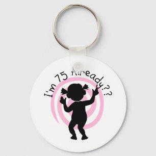 Time Warp 75 Already Tshirts and Gifts Keychain