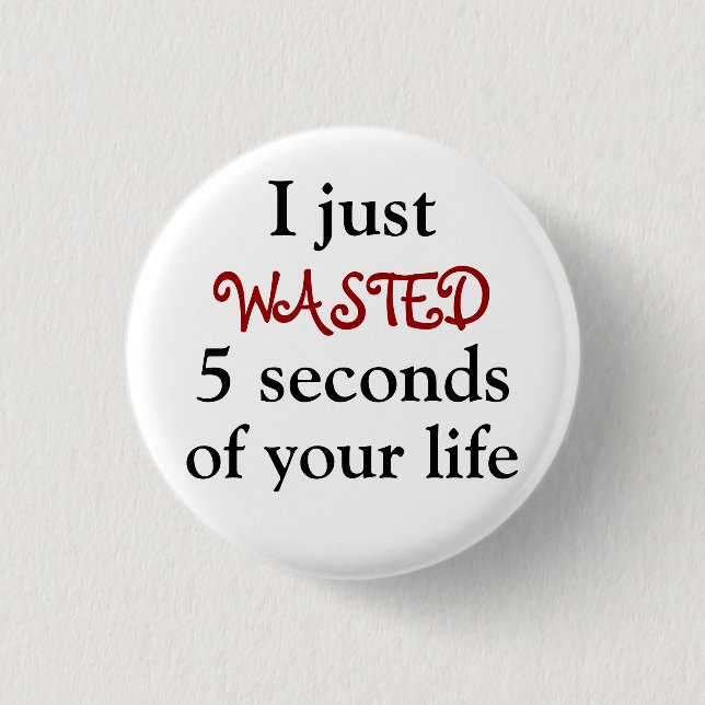 Time Waster 1 Inch Round Button (Front)