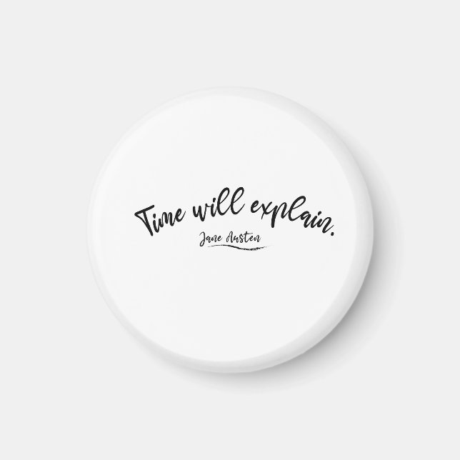 Time will explain. Jane Austen  Magnet (Front)