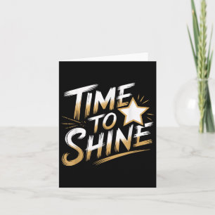 Time Women To Shine Motivational Men Kids  Card