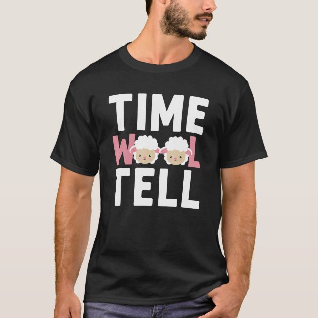 Time Wool Tell for Sheperds Knitting Crocheting Me T-Shirt (Front)