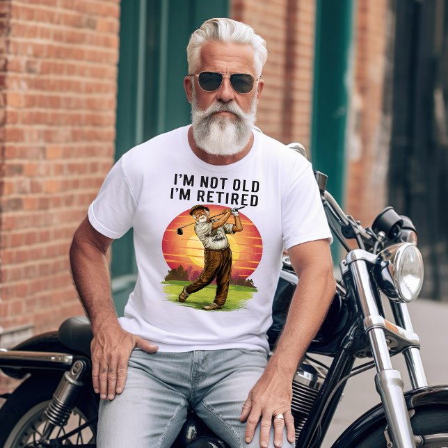 Timeless Golfer: I'm Not Old I'm Retired T-Shirt (Creator Uploaded)