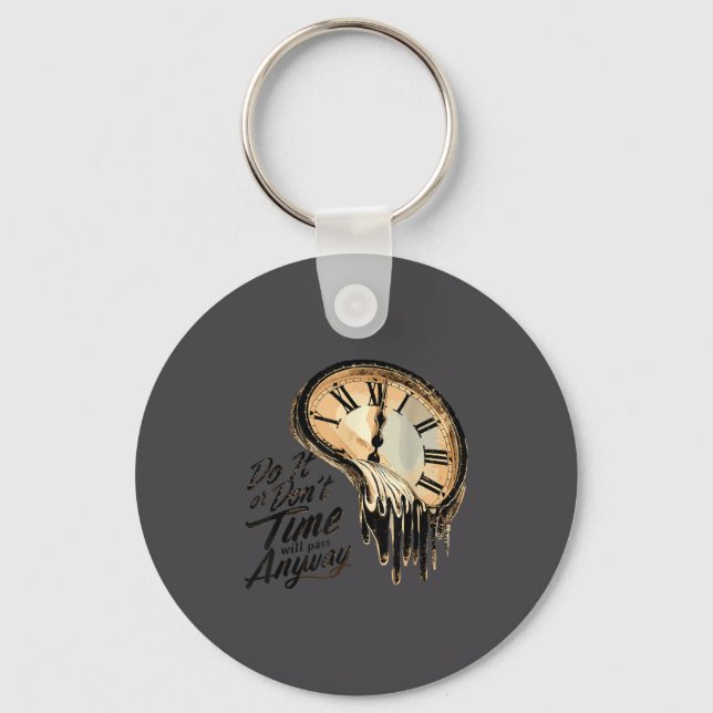 Timeless Motivation Quote With Melting Clocks  Keychain (Front)