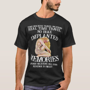 TimeMachine Travel Vacations Memories Murder T-Shirt