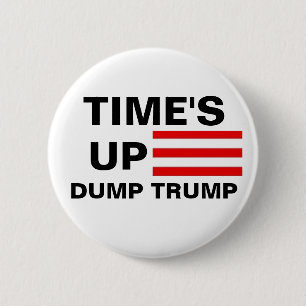 Time's Up Dump Trump 2 Inch Round Button