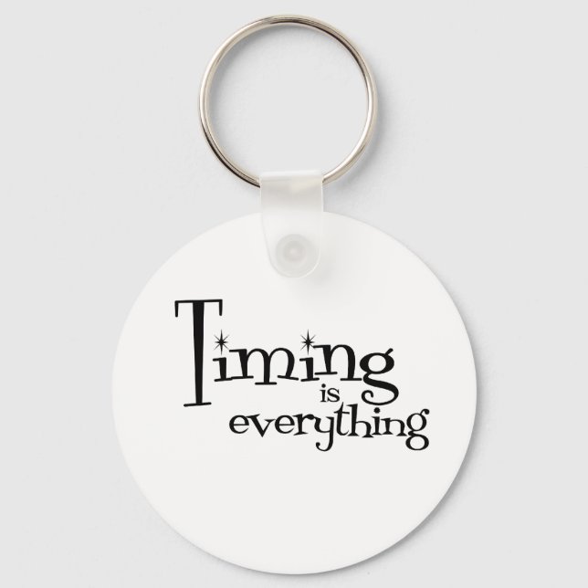 Timing is everything keychain (Front)