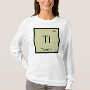 Timothy Name Chemistry Element Periodic Table T-Shirt