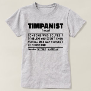 Timpanist Noun Timpani Player Music Teacher Funny T-Shirt