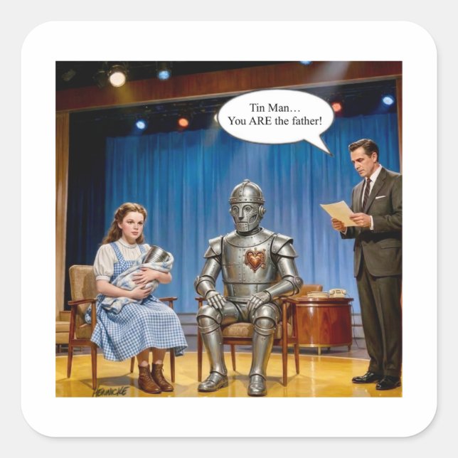 Tin Man you are the father  Square Sticker (Front)