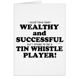 Tin Whistle Wealthy & Successful