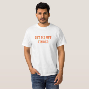 Tinder Shirt