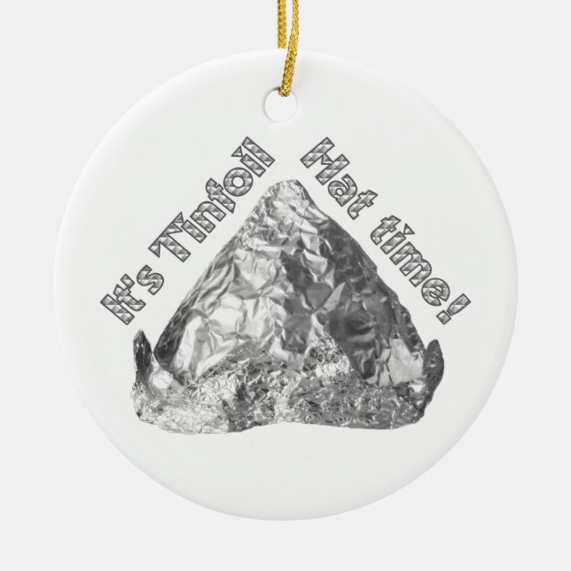 Tinfoil Hat Time Ceramic Ornament (Front)