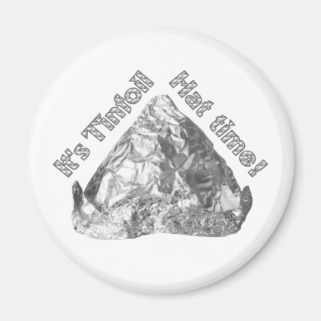 Tinfoil Hat Time Magnet (Front)