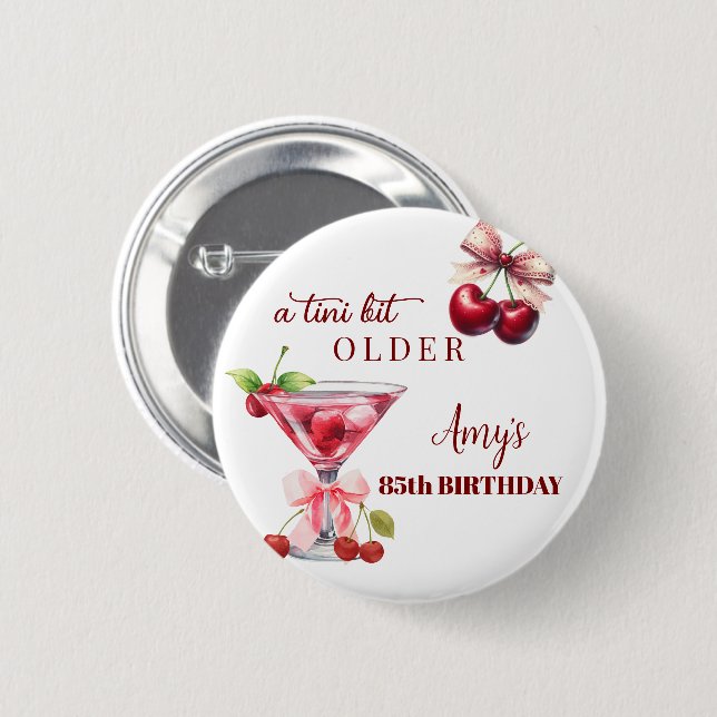 Tini Bit Older Cherry Martini 85th Birthday Favor 2 Inch Round Button (Front & Back)