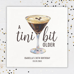 Tini Bit Older Espresso Martini Cocktail Birthday Napkin