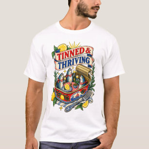 Tinned and Thriving Shirt