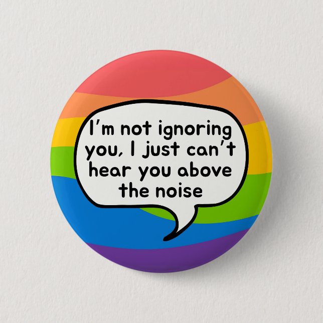 Tinnitus button, I'm not ignoring you above noise 2 Inch Round Button (Front)