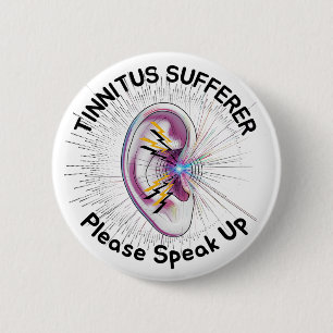 Tinnitus sufferer, please speak up 2 inch round button