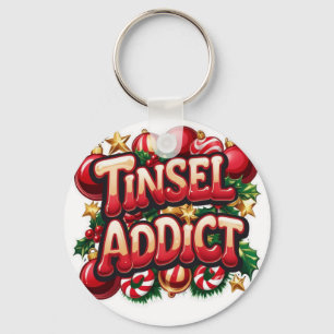 Tinsel Addict Fun  Keychain