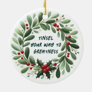 Tinsel Your Way to Greatness Christmas Ornament