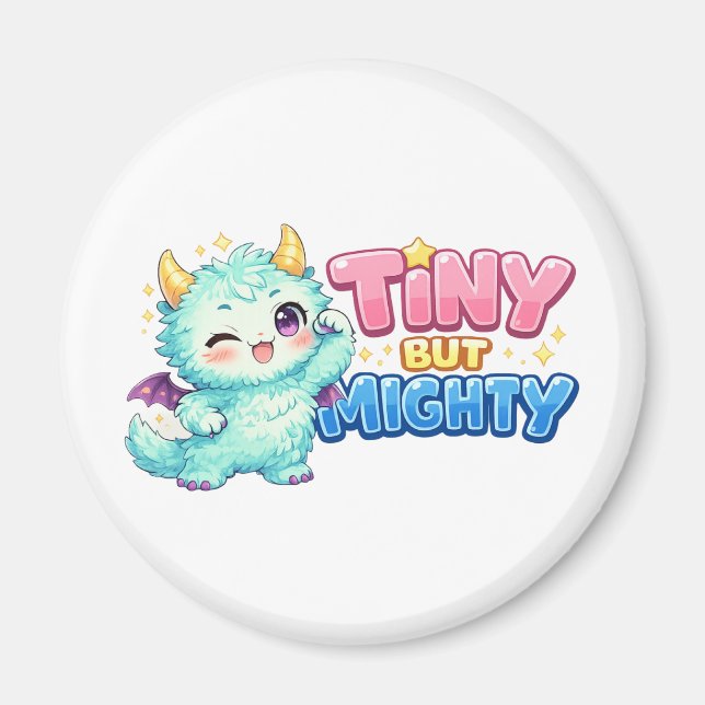 Tiny But Mighty Dragon Magnet (Front)