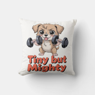 Tiny But Mighty Puppy Throw Pillow