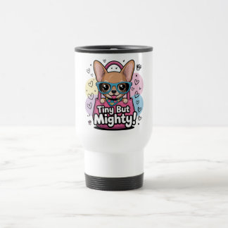 Tiny but Mighty Travel Mug