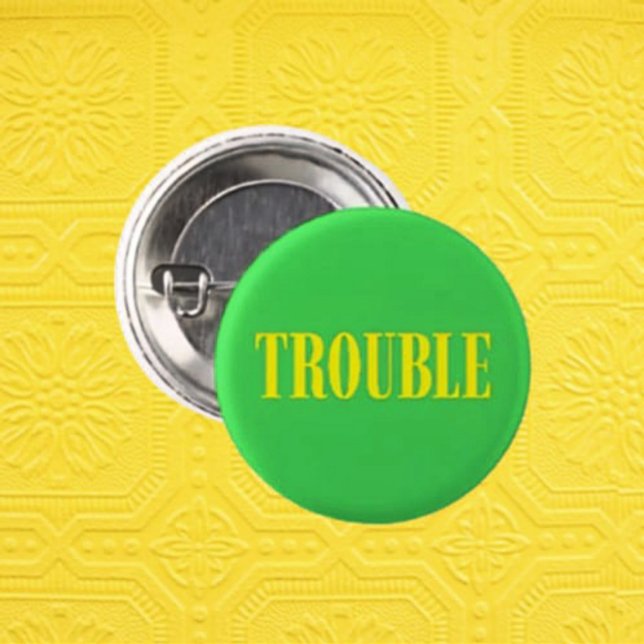 Tiny Button, Big TROUBLE 1 Inch Round Button (Creator Uploaded)