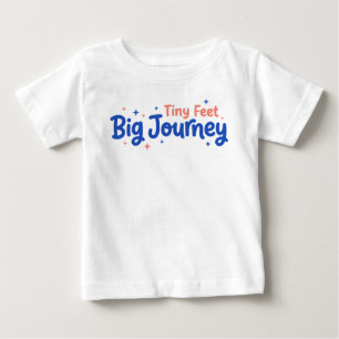 Tiny Feet Big Journey Baby T-Shirt