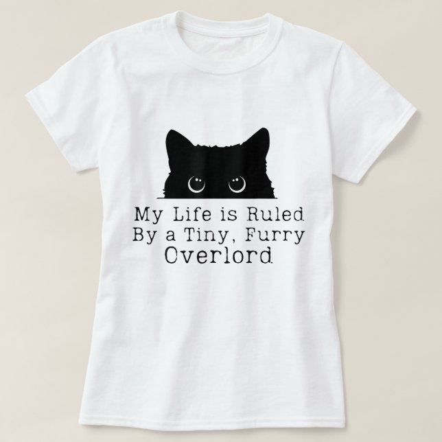 Tiny Furry Overlord Cat Humor T-Shirt (Design Front)