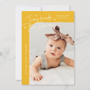 Tiny Hands Big Dreams Script Yellow Photo Birth Announcement