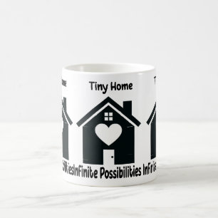Tiny Home Infinite Possibilities Minimalist Coffee Mug