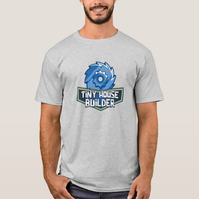 Tiny House Builder T-Shirt (Front)