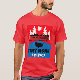 Tiny House Home America T-Shirt