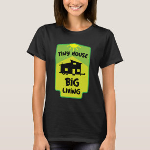 Tiny House Living - Tiny Homes T-Shirt