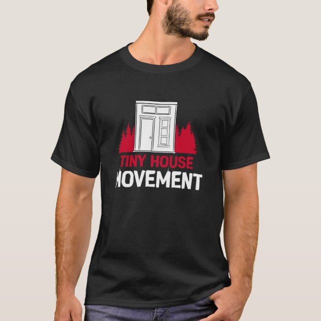 Tiny House Movement T-Shirt (Front)